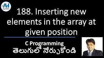 188. Inserting new element in an array at given position | C Programming in Telugu