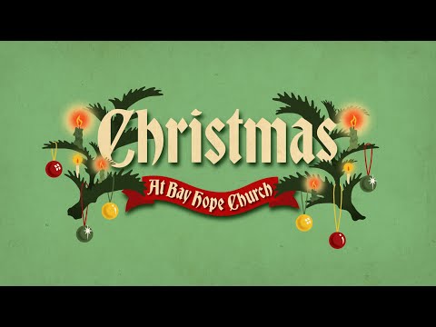 Christmas at Bay Hope: Holy Chaos - Week 2 (11am)