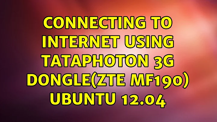 Ubuntu: Connecting to Internet using TataPhoton 3G dongle(ZTE MF190) Ubuntu 12.04