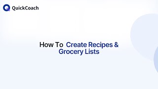 How To Create Recipes & Grocery Lists in QuickCoach
