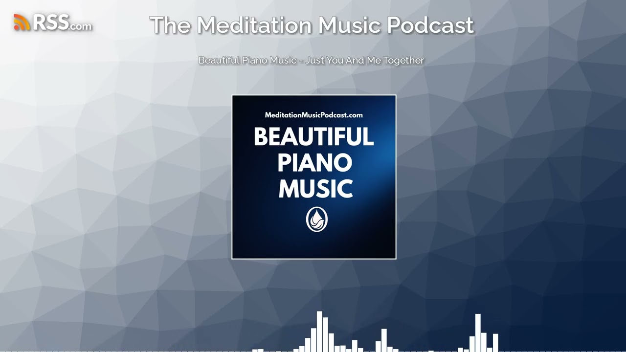 Beautiful Piano Music - Just You And Me Together