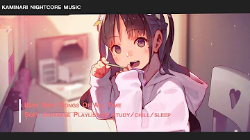 Nightcore - Best Soft Songs Of All Time | Soft Japanese Playlist to study/chill/sleep 【2-Hour】