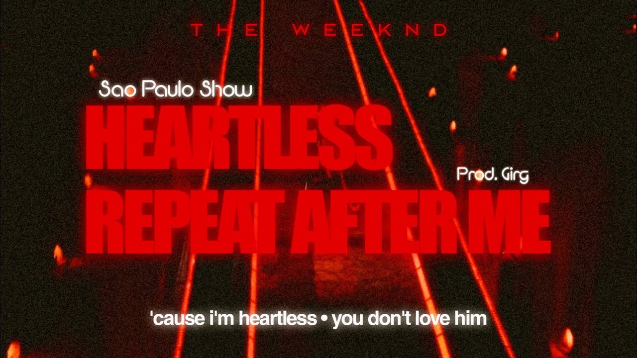 The Weeknd - Heartless / Repeat After Me - [ SAO PAULO LIVE REMAKE ]