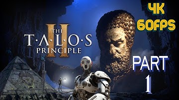 THE TALOS PRINCIPLE 2 || PART 1|| INTRO & INTRO  PUZZLES  || 4K || 60FPS