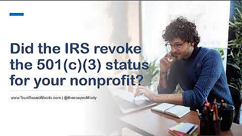 Did the IRS revoke the 501(c)(3) status for your nonprofit organization?