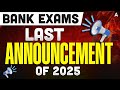 Last Bank Exam Announcement 2025 🚨 | SBI , IBPS &amp; RRB PO/Clerk 2025 | Important Update For Aspirants