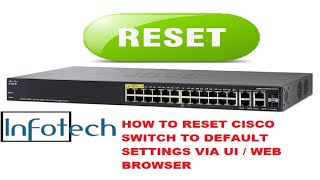 Reset CISCO SG350 Switch to Default settings via UI / Web interface Step by Step Reset CISCO SG350 Switch to Default settings via UI / Web interface Step by Step