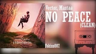Vector, Mastaa - No Peace (Clean Official Audio)