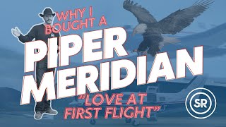 Why I Bought a Piper Meridian