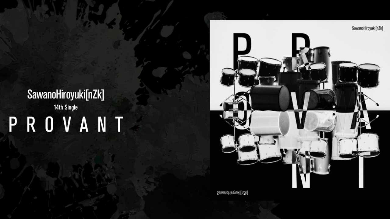 SawanoHiroyuki[nZk] 14th Single『PROVANT』DIGEST