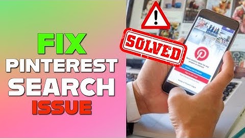 How to Fix Pinterest Search Issue 2025?