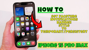 How to Set FaceTime Notifications Banner Style To Temporary/Persistent iPhone 15 Pro Max