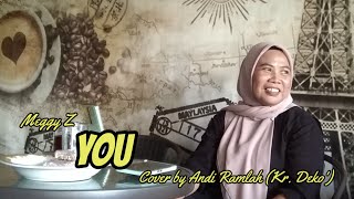 YOU - Meggy Z - Cover by Andi Ramlah (Kr. Deko')