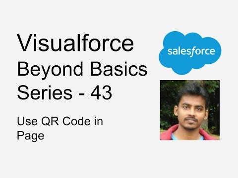 Visualforce   Beyond Basics Series 43   Use QR Code in Page