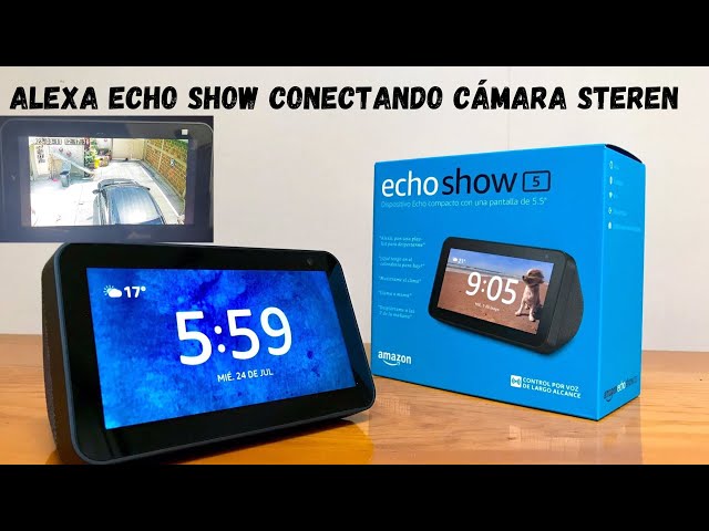 Alexa Echo Show Conectando Cámara Steren 