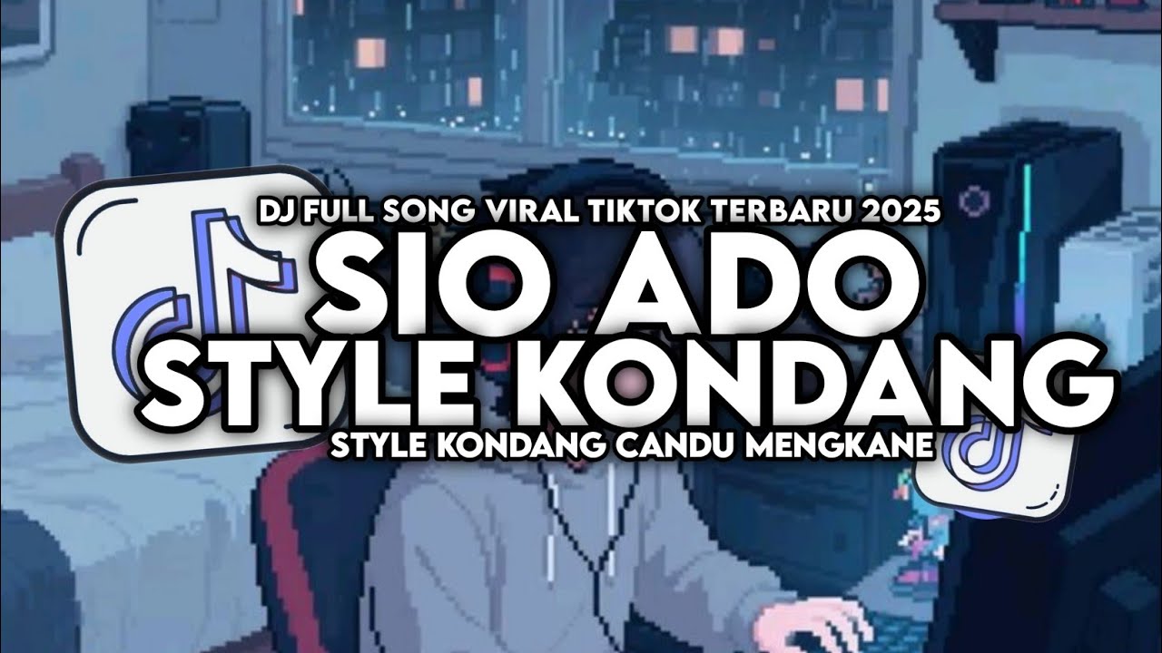 DJ SIO ADO FULL SONG STYLE KONDANG CANDU MENGKANE VIRAL TIKTOK TERBARU 2025