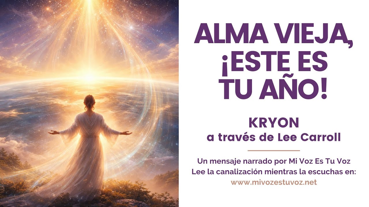 ALMA VIEJA, ESTE ES TU AÑO - Primer mensaje de Kryon en 2026
