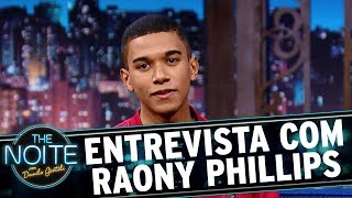 Entrevista com Raony Phillips | The Noite (01/12/17)