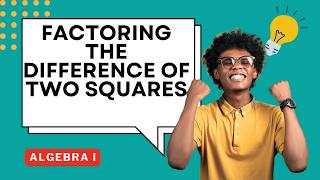 How to Factor the Difference of Two Perfect Squares Guided Notes for Algebra I