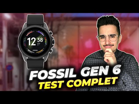 FOSSIL GEN 6 : Test complet d&rsquo;une des prétendantes au titre de la meilleure smartwatch 2021 ⌚Wear OS