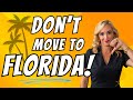 WHY YOU SHOULDN’T MOVE TO FLORIDA 🛑🏝☀️