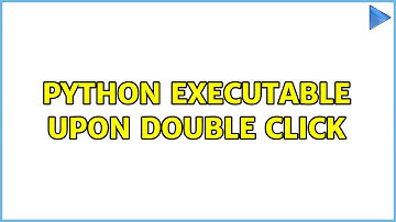 Python Executable Upon Double Click