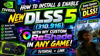 How to Install & Enable NEW DLSS 5 (310.9.16) with My Custom ReShade in ANY Game! Tutorial + Link