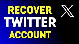 How To Recover Twitter (X) Account Without Email or Phone Number in 2024