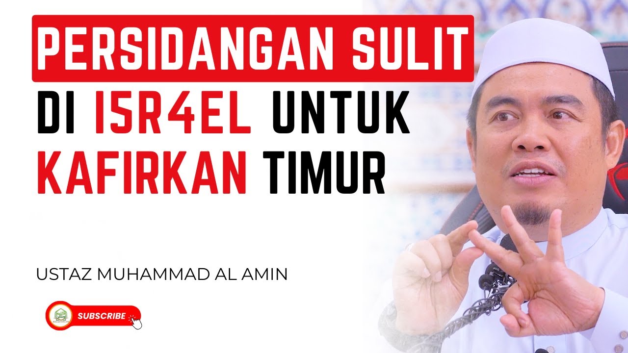 Persidangan Sulit Di I5R4EL Untuk Kafirkan Timur - Ustaz Muhammad Al Amin