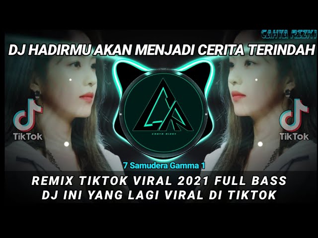 DJ HADIRMU AKAN MENJADI CERITA TERINDAH REMIX TIKTOK VIRAL 2021 FULL BASS | DJ INI YANG VIRAL TIKTOK class=