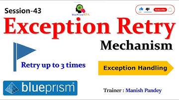 Exception Retry Mechanism in Blue Prism | Session 43 | BluePrism RPA