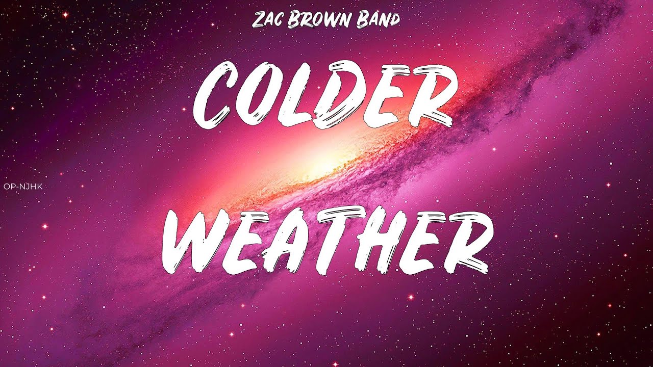 Zac Brown Band Lyrics Colder Weather Uncovered