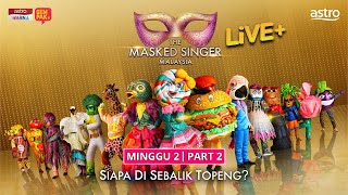 The Masked Singer Malaysia Live  | Minggu 2 | Part 2
