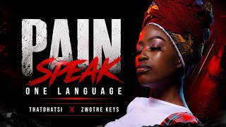 Zwothe Keys X Thatohatsi, JAZZWRLD, Dlala Thukzin - Pain (Ft Mawhoo, Thukuthela & DJRT.EXSA Typebeat