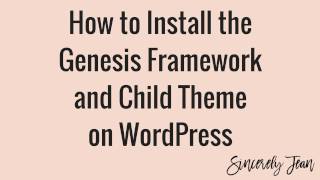 How to Install the Genesis Framework and Child Theme on WordPress (2016)