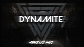 Dynamite ( Febrizkyafi & HilmanFathurr ) Remix