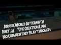| Jurassic World Aftermath | Part 5 | The Creation Lab | No Commentary Playthrough |