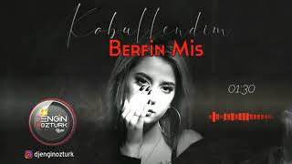 Berfin Mis - Kabullendim (Engin Öztürk Remix) Resimi