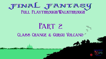 Final Fantasy (NES) Full Playthrough/Walkthrough Part 2: Class Change & Gurgu Volcano