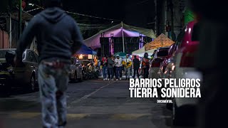 Barrio Peligroso: Tierras Sonideras (Documental)