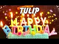 Happy Birthday Tulip | May your Birthday be Merry and Wonderful Tulip