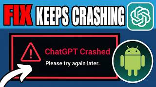 How To Fix ChatGPT Keeps Crashing On Android
