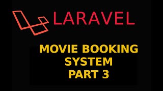 Laravel Movie Ticket Booking Project - Part 3