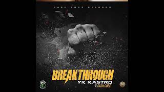 Yk Kastro - Breakthrough (Official Audio)