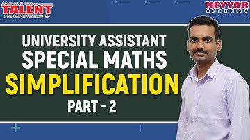 SIMPLIFICATION For University Assistant Exam- PART - 2 | MATHS | Talent Academy