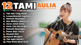 TAMI AULIA FULL ALBUM 🎧🎵 || Tak Ada Yang Abadi - Seperti Alunan Detak Jantungku - LAGU VIRAL 2025