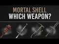 Mortal Shell | WEAPON GUIDE - Which Fits Your Playstyle Best?
