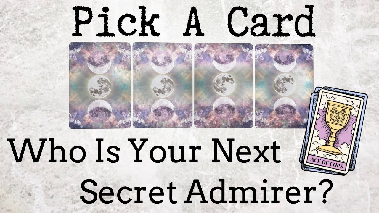 PICK A CARD 🔮 Who Is Your NEXT Secret Admirer? 😻