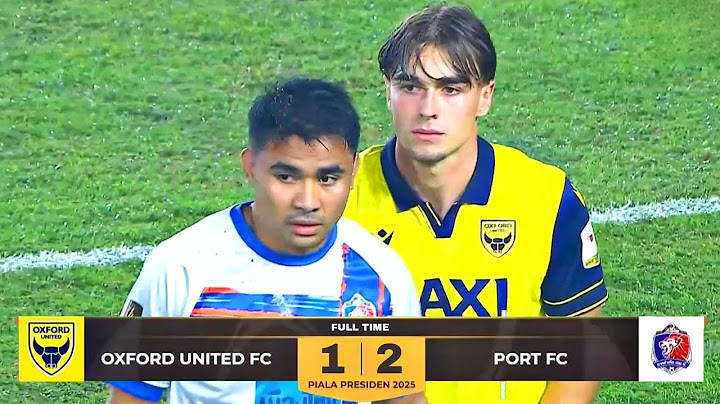 FULL HIGHLIGHT OXFORD UNITED VS PORT FC !! FINAL PIALA PRESIDEN 2025 | Fans Camera