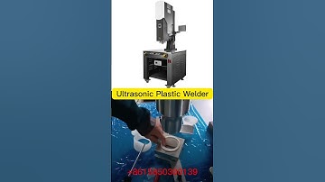 Ultrasonic Welder for Plastic Parts
